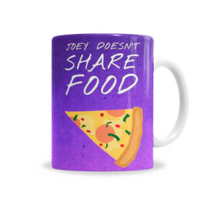 Tazas | Friends Joey Doesn't Share Food