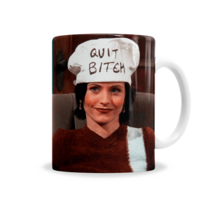 Tazas | Friends Monica Quit Bitch