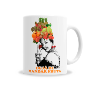 Tazas | Dejá De Mandar Fruta Carmen Miranda