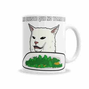 Tazas | Meme Gatito Me Dijiste Que No Tomabas