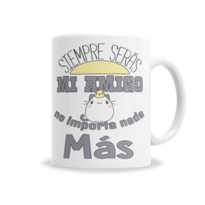 Tazas | Día Del Amigo - Siempre Serás Mi Amigo