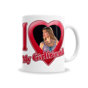 Tazas | Taylor Swift I Love My Girlfriend
