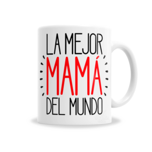 Tazas | Día De La Madre La Mejor Mamá Del Mundo