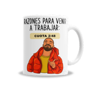 Tazas | Meme Razones Para Venir a Trabajar
