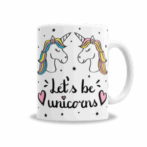 Tazas | Unicornios Let's Be Unicorns