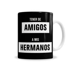 Tazas | Día Del Amigo Tener De Amigos A Mis Hermanos
