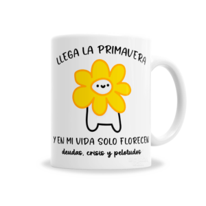 Tazas | En Mi Vida Florecen Deudas, Crisis y Pelotudos